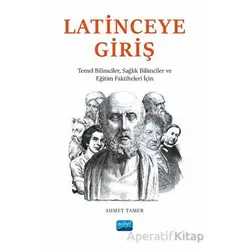 Latinceye Giriş - Temel Bilimciler, Sağlık Bilimciler ve Eğitim Fakülteleri İçin