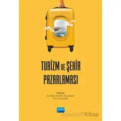Turizm ve Şehir Pazarlaması - Kolektif - Nobel Akademik Yayıncılık