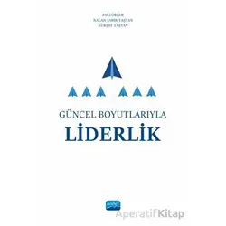 Güncel Boyutlarıyla Liderlik - Kolektif - Nobel Akademik Yayıncılık
