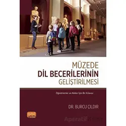 Müzede Dil Becerilerinin Geliştirilmesi - Burcu Çıldır - Nobel Bilimsel Eserler