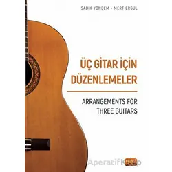 Üç Gitar İçin Düzenlemeler - Arrangements For Three Guitars - Sadık Yöndem - Nobel Bilimsel Eserler