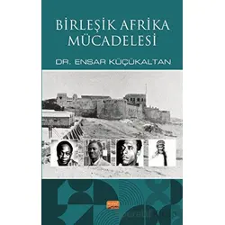 Birleşik Afrika Mücadelesi - Ensar Küçükaltan - Nobel Bilimsel Eserler