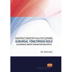 Bağımsız Denetim Faaliyetlerinin Kurumsal Yönetimdeki Rolü: Uluslararası Denetim Standartları Anlatı