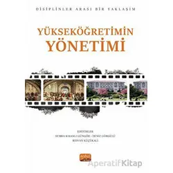 Yükseköğretimin Yönetimi Disiplinler Arası Bir Yaklaşım - Kolektif - Nobel Bilimsel Eserler