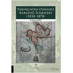 Yakınçağda Osmanlı Karadağ İlişkileri (1830-1878) - Ali Gökçen Özdem - Akademisyen Kitabevi