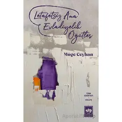 Letafetsiz Ama Evladiyelik Öğütler - Müge Ceyhan - Ötüken Neşriyat