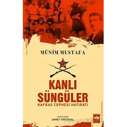 Kanlı Süngüler - Münim Mustafa - Ötüken Neşriyat