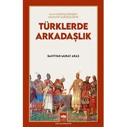 Türklerde Arkadaşlık - Bahtiyar Murat Aras - Ötüken Neşriyat