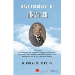 Hava Edebiyatı 3 - Hikayeler - H. İbrahim Fırtına - Kırmızı Kedi Yayınevi