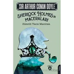Sherlock Holmesin Maceraları - Zümrüt Tacın Macerası - Sir Arthur Conan Doyle - Dorlion Yayınları