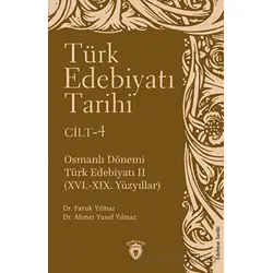 Türk Edebiyatı Tarihi 4. Cilt Osmanlı Dönemi Türk Edebiyatı II (XVI.-XIX. Yüzyıllar)
