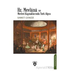 Hz. Mevlana ve Mevlevi Kaynaklarında Türk Algısı - Samet Cengiz - Dorlion Yayınları