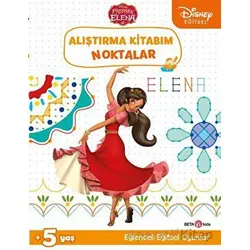 Disney Eğitsel Prenses Elena Alıştırma Kitabım Noktalar - Gökçe Demir - Beta Kids