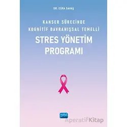 Kanser Sürecinde Kognitif Davranışsal Temelli Stres Yönetim Programı