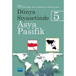 Dünya Siyasetinde Asya-Pasifik 5 - Kolektif - Nobel Akademik Yayıncılık