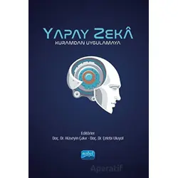 Yapay Zeka - Kuramdan Uygulamaya - Kolektif - Nobel Akademik Yayıncılık