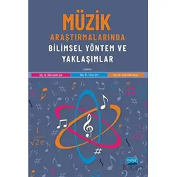 Müzik Araştırmalarında Bilimsel Yöntem ve Yaklaşımlar - Kolektif - Nobel Akademik Yayıncılık
