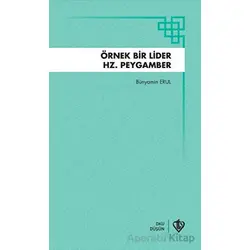 Örnek Bir Lider Hz Peygamber - Bünyamin Erul - Türkiye Diyanet Vakfı Yayınları
