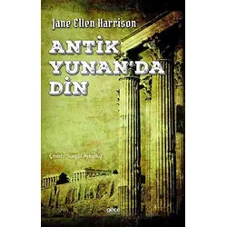 Antik Yunanda Din - Jane Ellen Harrison - Gece Kitaplığı