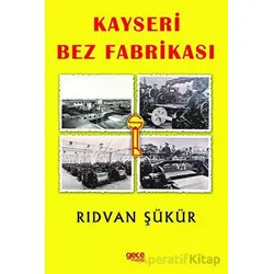 Kayseri Bez Fabrikası - Rıdvan Şükür - Gece Kitaplığı