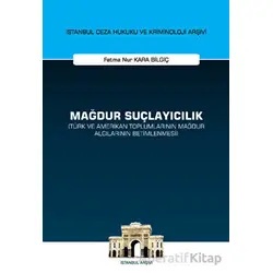 Mağdur Suçlayıcılık (Türk ve Amerikan Toplumlarının Mağdur Algılarının Betimlenmesi)