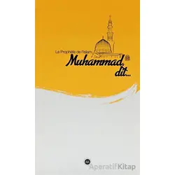 Le Prophete de LIslam Muhammad Dit (İslam Peygamberi Hz Muhammed Diyor ki) Fransızca