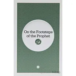On The Footsteps Of The Prophet (Peygamberin İzinde) İngilizce