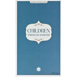Children Through Hadiths (Hadislerle Çocuk) İngilizce - Kolektif - Diyanet İşleri Başkanlığı