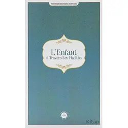 LEnfant a Travers Les Hadiths (Hadislerle Çocuk) Fransızca - Kolektif - Diyanet İşleri Başkanlığı