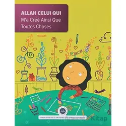Allah Celui Qui Ma Cree Ainsi Que Toutes Choses (Beni ve Her şeyi Yaratan Allah) Fransızca