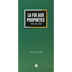 La Foi Aux Prophetes En Islam (İslamda Peygamberlere İman) Fransızca