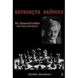 Satrançta Sağduyu - Emanuel Lasker - Cinius Yayınları