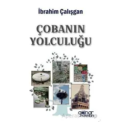 Çobanın Yolculuğu - İbrahim Çalışgan - Gülnar Yayınları