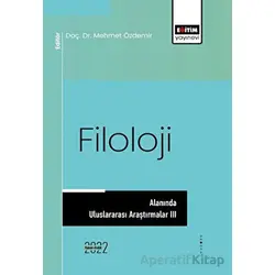 Filoloji Alanında Uluslararası Araştırmalar III - Kolektif - Eğitim Yayınevi - Bilimsel Eserler