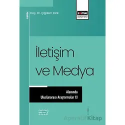 İletişim ve Medya Alanında Uluslararası Araştırmalar XI