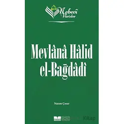 Mevlana Halid el-Bağdadı - Nebevi Varisler 83 - Nazım Çınar - Siyer Yayınları