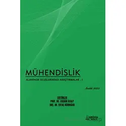 Mühendislik Alanında Uluslararası Araştırmalar - 1 - Aralık 2022 - Coşkun Özalp - Serüven Yayınevi