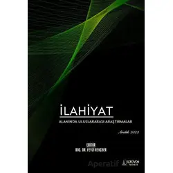 İlahiyat Alanında Uluslararası Araştırmalar - Aralık 2022 - Fevzi Rençber - Serüven Yayınevi