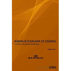 Mimarlık Planlama ve Tasarım Alanında Uluslararası Araştırmalar - Aralık 2022