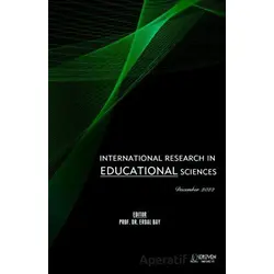 International Research in Educational Sciences - December 2022 - Erdal Bay - Serüven Yayınevi