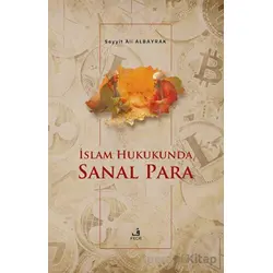İslam Hukukunda Sanal Para - Seyyit Ali Albayrak - Fecr Yayınları
