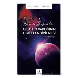 Kuran ve Bilim Işığında Allahın Varlığının Temellendirilmesi - Hamdi Yalçın - Fecr Yayınları