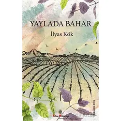Yaylada Bahar - İlyas Kök - Kitap Müptelası Yayınları