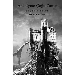 Anksiyete Çoğu Zaman - Oktay Yılmaz - İkinci Adam Yayınları