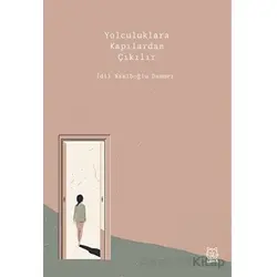 Yolculuklara Kapılardan Çıkılır - İdil Nakiboğlu Dammer - Luna Yayınları