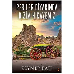 Periler Diyarında Bizim Hikayemiz - Zeynep Batı - Cinius Yayınları