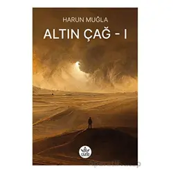 Altın Çağ -1 - Harun Muğla - Elpis Yayınları