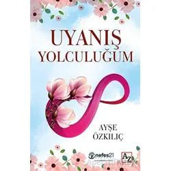 Uyanış Yolculuğum - Ayşe Özkılıç - Az Kitap