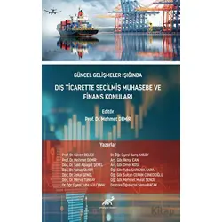 Güncel Gelişmeler Işığında Dış Ticarette Seçilmiş Muhasebe ve Finans Konuları