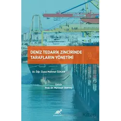 Deniz Tedarik Zincirinde Tarafların Yönetimi - Mehmet Özkan - Paradigma Akademi Yayınları